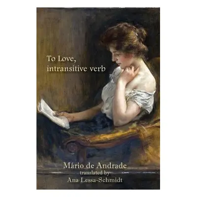 "To Love, intransitive verb" - "" ("de Andrade Mrio")(Pevná vazba)