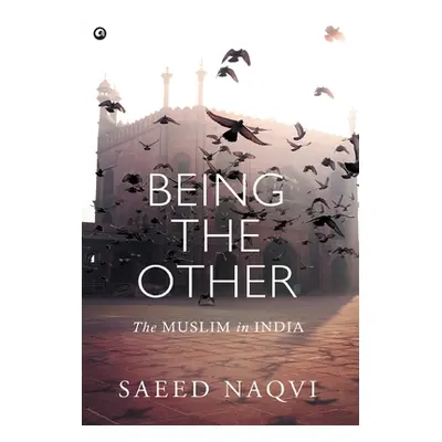 "Being the Other: The Muslim in India" - "" ("Naqvi Saeed")(Pevná vazba)