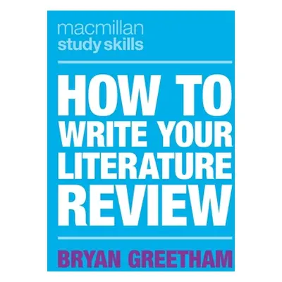 "How to Write Your Literature Review" - "" ("Greetham Bryan")(Paperback)