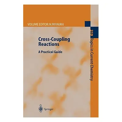 "Cross-Coupling Reactions: A Practical Guide" - "" ("Miyaura Norio")(Paperback)