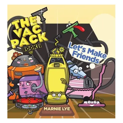 "The Vac Pack: Let's Make Friends" - "" ("Lye Marnie")(Pevná vazba)