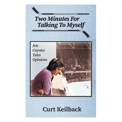 "Two Minutes for Talking to Myself" - "" ("Keilback Curt")(Paperback)