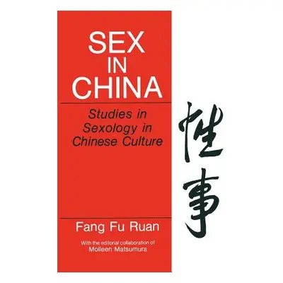 "Sex in China: Studies in Sexology in Chinese Culture" - "" ("Fang Fu Ruan")(Paperback)