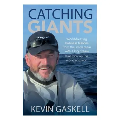 "Catching Giants: World-beating business lessons from the small team with a big dream that took 