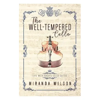 "The Well-Tempered Cello" - "" ("Wilson Miranda")(Paperback)