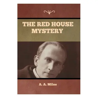 "The Red House Mystery" - "" ("Milne A. A.")(Pevná vazba)