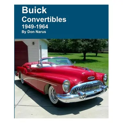 "Buick Convertibles 1949-1964" - "" ("Narus Don")(Paperback)