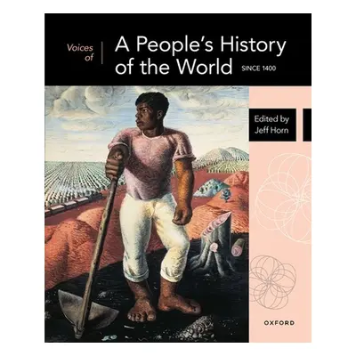 "Voices of a People's History of the World: Since 1400" - "" ("Horn Jeff")(Paperback)