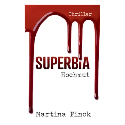 "Superbia: Hochmut" - "" ("Finck Martina")(Paperback)