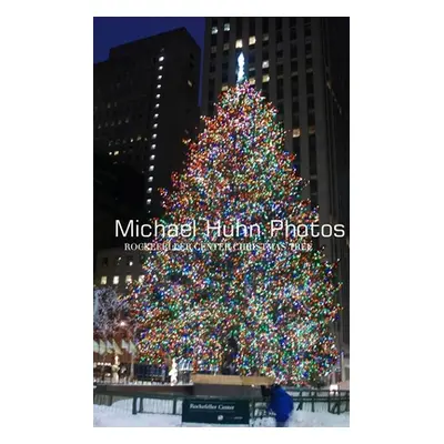 "Rockfeller Center Christmas Tree Writing Journal: New York City Rockefeller Center Christmas Tr