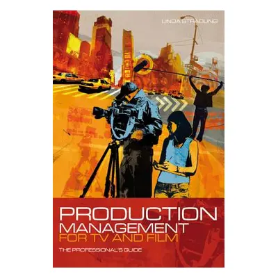 "Production Management for TV and Film: The Professional's Guide" - "" ("Stradling Linda")(Paper