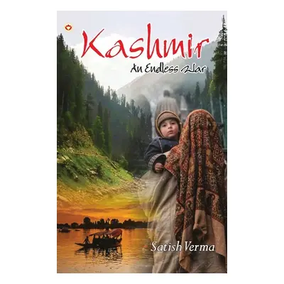 "Kashmir: An Endless War" - "" ("Verma Satish")(Paperback)