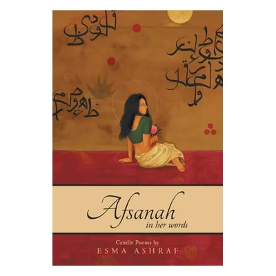 "Afsanah: In Her Words" - "" ("Ashraf Esma")(Paperback)