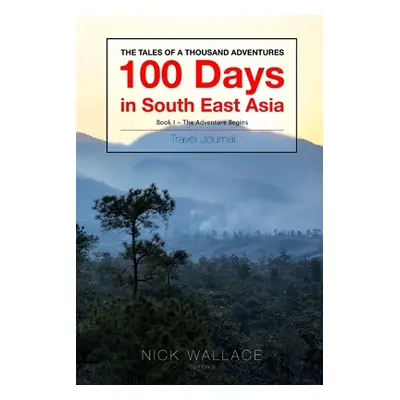 "Book 1 - 100 Days in South East Asia: Edition 3" - "" ("Wallace Nick")(Paperback)