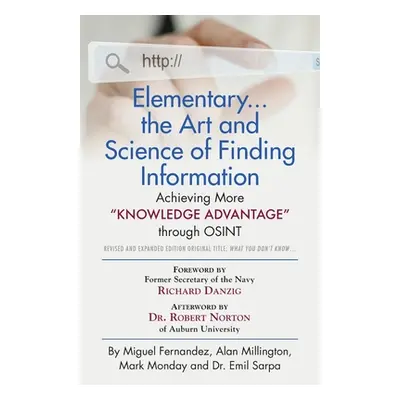 "Elementary... the Art and Science of Finding Information: Achieving More Knowledge Advantage th