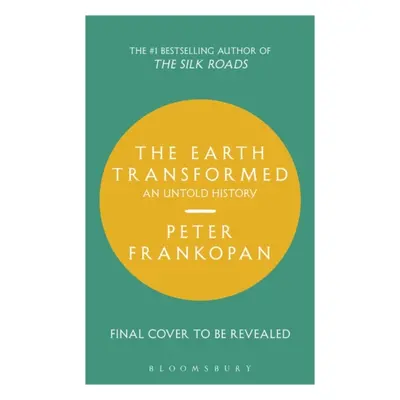 "Earth Transformed" - "An Untold History" ("Frankopan Professor Peter")(Pevná vazba)