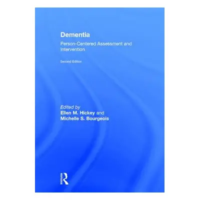 "Dementia: Person-Centered Assessment and Intervention" - "" ("Hickey Ellen")(Pevná vazba)