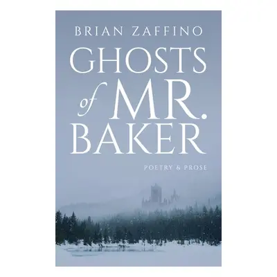 "Ghosts of Mr. Baker" - "" ("Zaffino Brian")(Paperback)