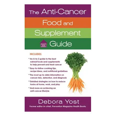 "The Anti-Cancer Food and Supplement Guide" - "" ("Yost Deborah")(Mass Market Paperbound)