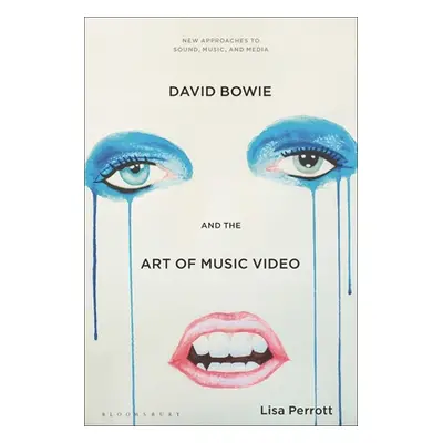 "David Bowie and the Art of Music Video" - "" ("Perrott Lisa")(Paperback)