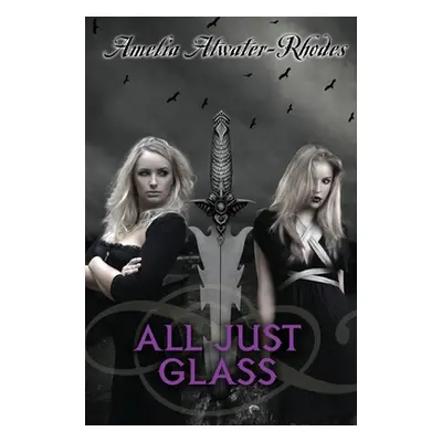 "All Just Glass" - "" ("Atwater-Rhodes Amelia")(Paperback)