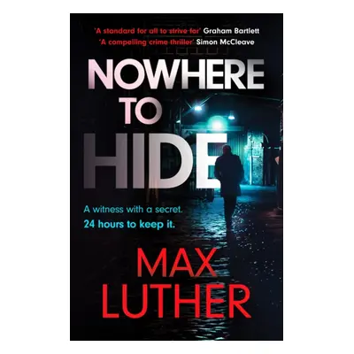 "Nowhere to Hide" - "A high-octane gripping crime thriller" ("Luther Max")(Paperback / softback)