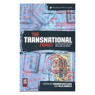 "The Transnational Family: New European Frontiers and Global Networks" - "" ("Bryceson Deborah")