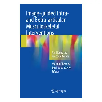 "Image-Guided Intra- And Extra-Articular Musculoskeletal Interventions: An Illustrated Practical