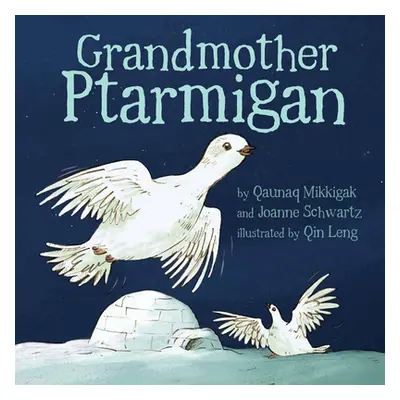 "Grandmother Ptarmigan" - "" ("Mikkigak Qaunaq")(Board Books)