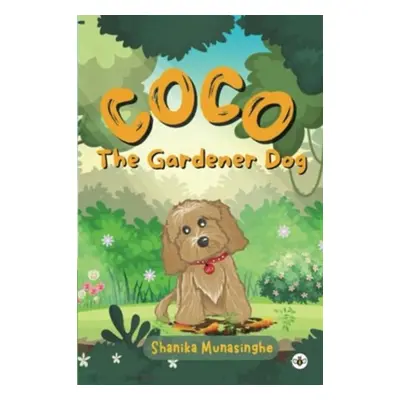 "Coco The Gardener Dog" - "" ("Munasinghe Shanika")(Paperback / softback)