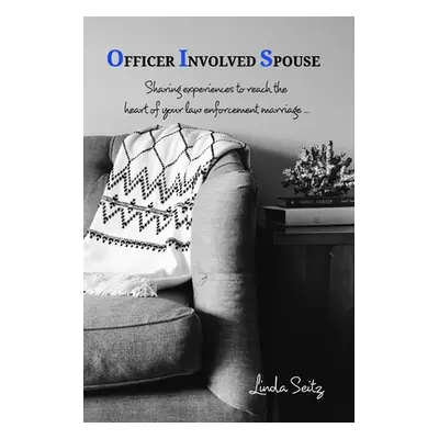 "Officer Involved Spouse" - "" ("Seitz Linda")(Paperback)