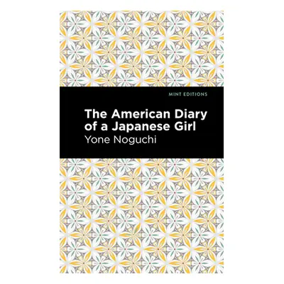 "The American Diary of a Japanese Girl" - "" ("Noguchi Yone")(Paperback)