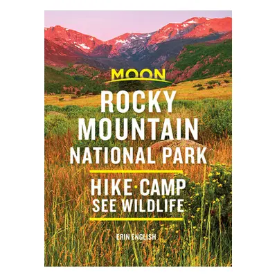 "Moon Rocky Mountain National Park: Hike, Camp, See Wildlife" - "" ("English Erin")(Paperback)