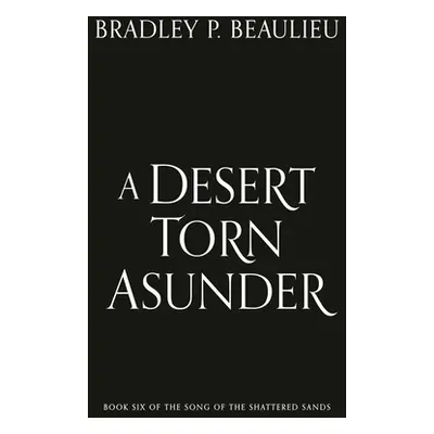 "A Desert Torn Asunder" - "" ("Beaulieu Bradley P.")(Pevná vazba)