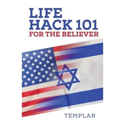 "Life Hack 101 for the Believer" - "" ("")(Paperback)