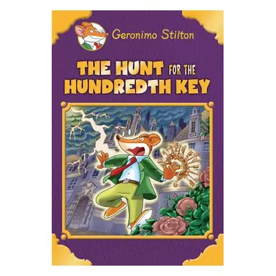 "The Hunt for the 100th Key (Geronimo Stilton: Special Edition)" - "" ("Stilton Geronimo")(Pevná