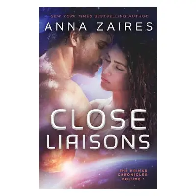 "Close Liaisons: The Krinar Chronicles" - "" ("Zaires Anna")(Paperback)