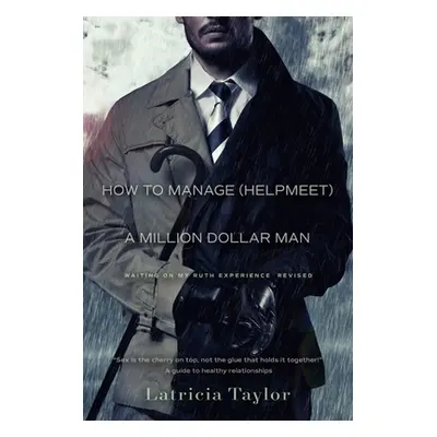 "How to Manage a Million Dollar Man: Ruth's Experience" - "" ("Taylor Latricia")(Paperback)