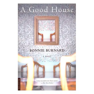 "A Good House" - "" ("Burnard Bonnie")(Paperback)