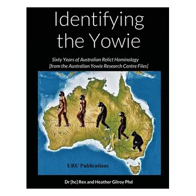 "Identifying the Yowie: Sixty Years" - "" ("Gilroy [hc] Rex and Heather")(Paperback)