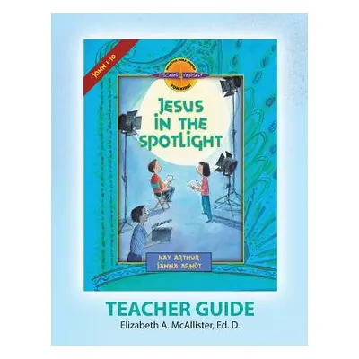 "Discover 4 Yourself(r) Teacher Guide: Jesus in the Spotlight" - "" ("McAllister Elizabeth a.")(