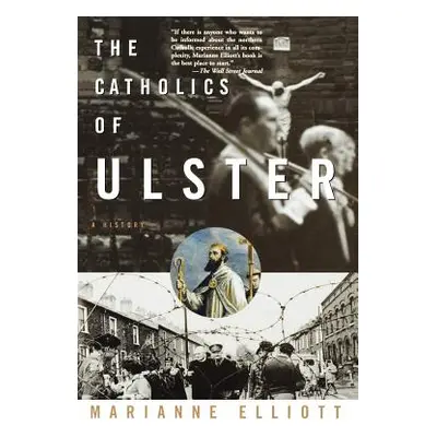 "The Catholics of Ulster" - "" ("Elliott Marianne")(Paperback)