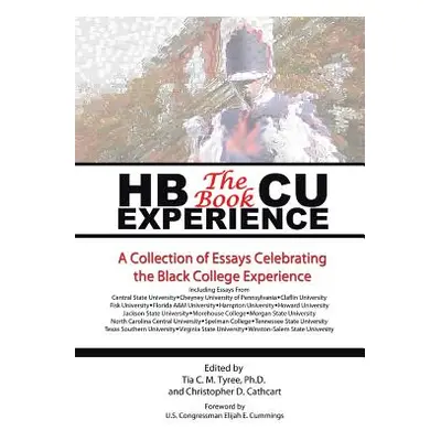 "Hbcu Experience - The Book: A Collection of Essays Celebrating the Black College Experience" - 