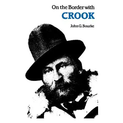 "On the Border with Crook" - "" ("Bourke John G.")(Paperback)