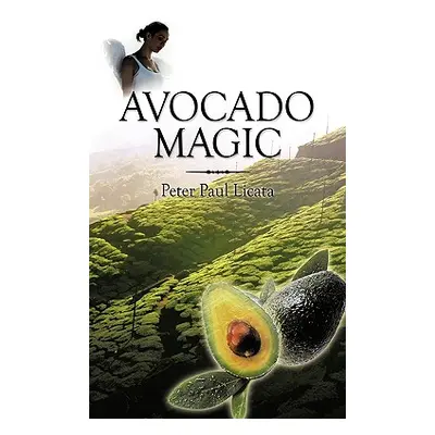 "Avocado Magic" - "" ("Licata Peter Paul")(Paperback)