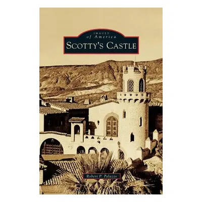 "Scotty's Castle" - "" ("Palazzo Robert P.")(Pevná vazba)