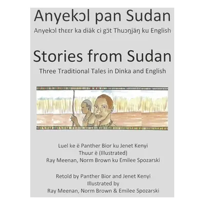 "Stories from Sudan: Three Traditional Tales in Dinka and English" - "" ("Christman Renee")(Pevn