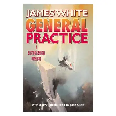 "General Practice: A Sector General Omnibus" - "" ("White James")(Paperback)