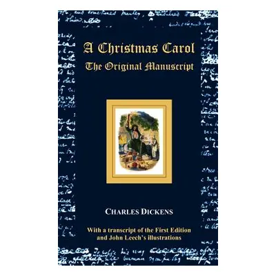 "A Christmas Carol - The Original Manuscript - With Original Illustrations" - "" ("Dickens Charl