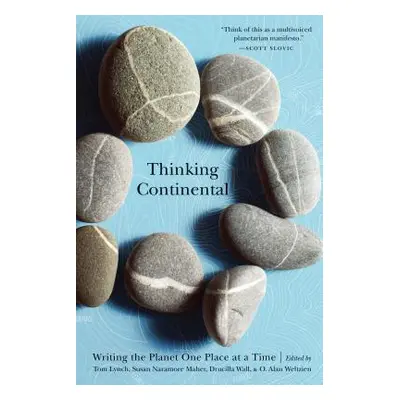 "Thinking Continental: Writing the Planet One Place at a Time" - "" ("Maher Susan Naramore")(Pap